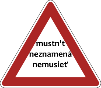 mustn't neznamená nemusieť