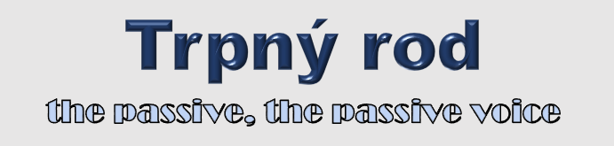trpný rod passive voice