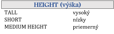 výška (tall, short, medium height)